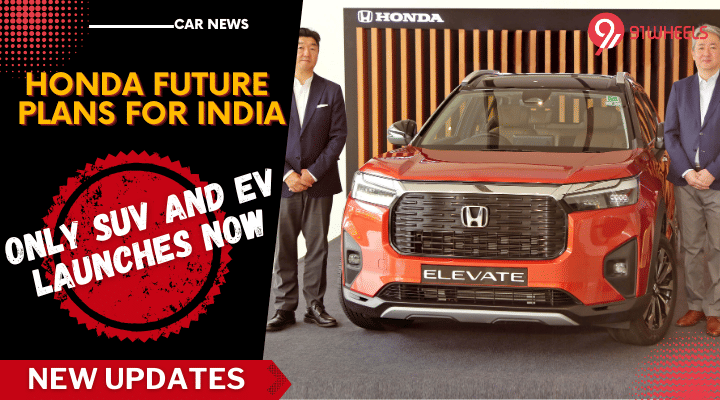 Honda To Launch Only SUVs & EVs In India; Says CEO Toshihiro Mibe Honda To Launch Only SUVs & EVs In India; Says CEO Toshihiro Mibe