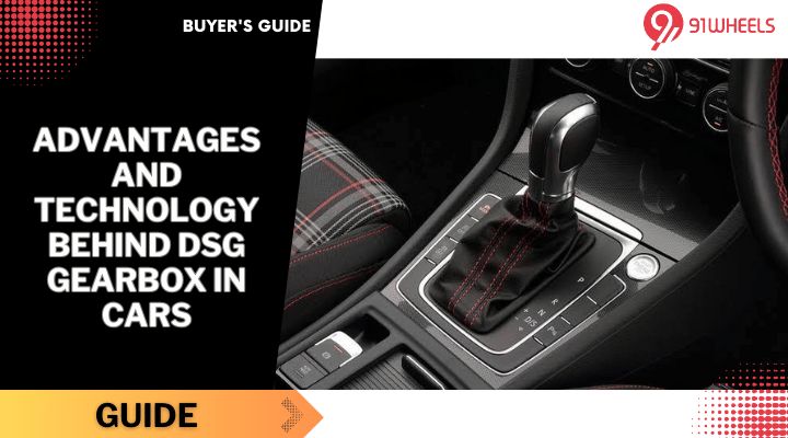 Advantages and Technology Behind DSG Gearbox in Cars Advantages and Technology Behind DSG Gearbox in Cars