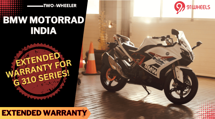 BMW Extends Warranty For G 310 R, G 310 GS, And G 310 RR - Priced At Rs 5,999! BMW Extends Warranty For G 310 R, G 310 GS, And G 310 RR - Priced At Rs 5,999!