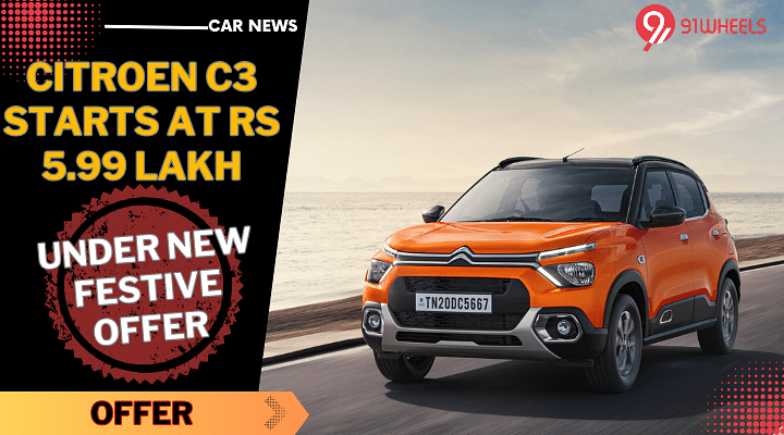 Get Citroen C3 At An Attractive Starting Price Of Rs 5.99 Lakh This Festive Season