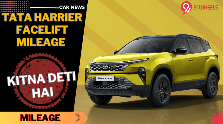 2023 Tata Harrier Facelift 'Kitna Deti Hai' - Official Mileage Revealed