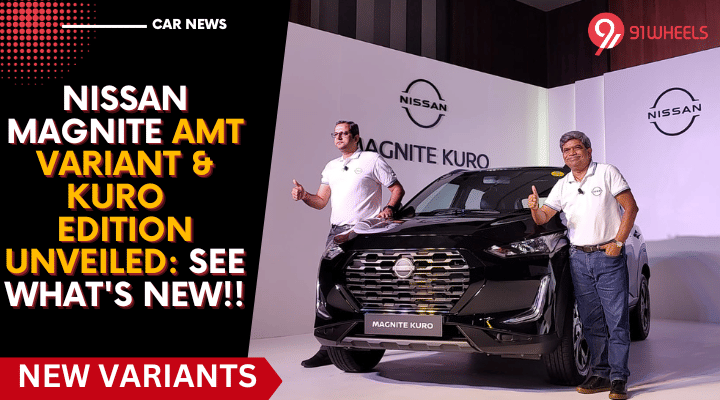 Nissan Magnite AMT Variant & Kuro Edition Unveiled: See What's New!! Nissan Magnite AMT Variant & Kuro Edition Unveiled: See What's New!!