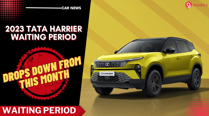 2023 Tata Harrier Facelift Waiting Time Drops Down In Nov '23: Details 2023 Tata Harrier Facelift Waiting Time Drops Down In Nov '23: Details