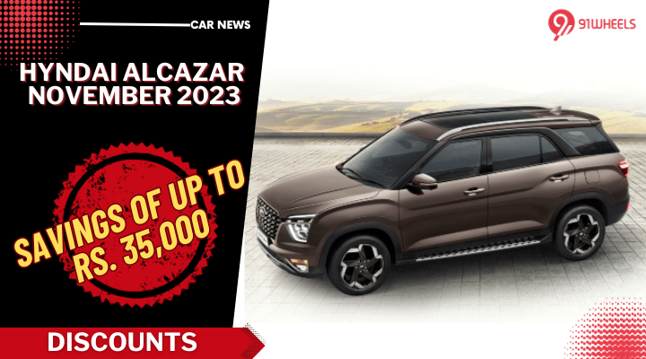 Enjoy Discounts Of Up To Rs. 35,000 On Hyundai Alcazar This Nov 2023 Enjoy Discounts Of Up To Rs. 35,000 On Hyundai Alcazar This Nov 2023