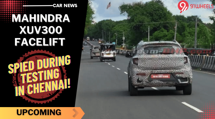Mahindra XUV300 Facelift Undergoes Pre-launch Testing Near Chennai! Mahindra XUV300 Facelift Undergoes Pre-launch Testing Near Chennai!