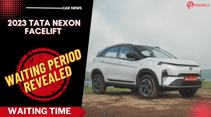 This Is How Much You Need To Wait For The Tata Nexon In Nov 2023 This Is How Much You Need To Wait For The Tata Nexon In Nov 2023