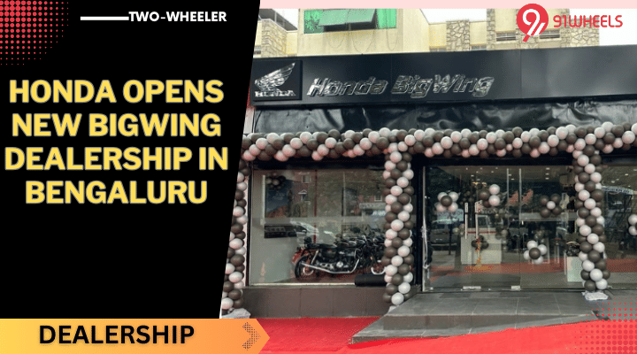 Honda Expands Its BigWing Network, Opens New Dealership In Bengaluru Honda Expands Its BigWing Network, Opens New Dealership In Bengaluru