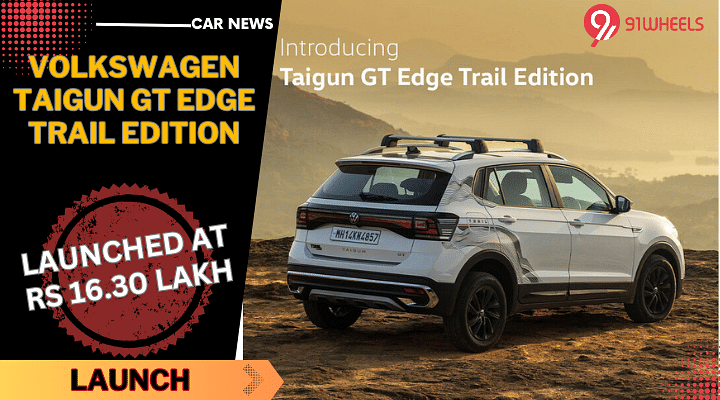 Volkswagen Taigun GT Edge Trail Edition Launched At Rs 16.30 Lakh - Details
