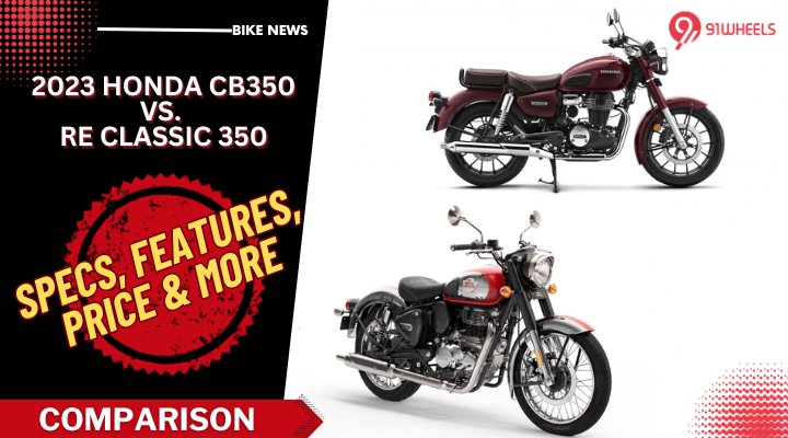 2023 Honda CB350 Vs. Royal Enfield Classic 350: Price, Specs & More