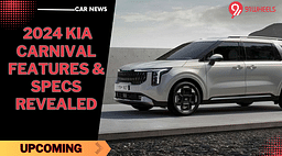 2024 KIA Carnival Features & Specifications Revealed - Read Details