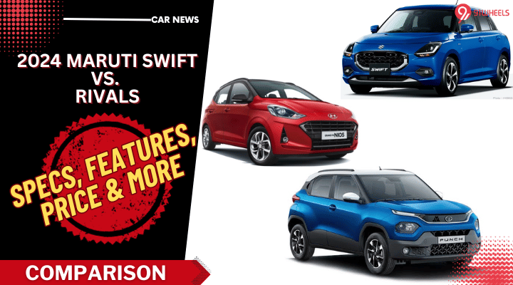 2024 Maruti Swift Vs Rivals Comparison: Dimensions, Specs & More 2024 Maruti Swift Vs Rivals Comparison: Dimensions, Specs & More