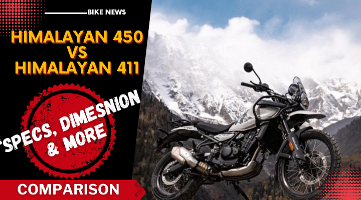 Upcoming RE Himalayan 450 Vs. Older Himalayan 411: Specs Compared