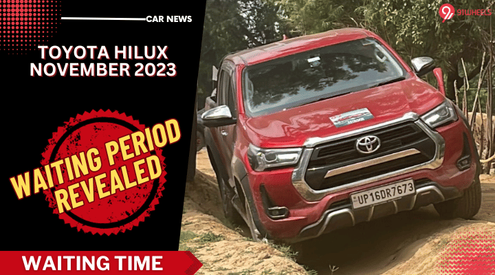 Toyota Hilux Commands Waiting Period In November 2023: Check Here Toyota Hilux Commands Waiting Period In November 2023: Check Here