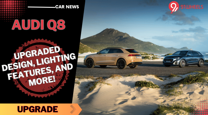 New Audi Q8 Boasts Upgraded Design, Lighting Features, And More! New Audi Q8 Boasts Upgraded Design, Lighting Features, And More!