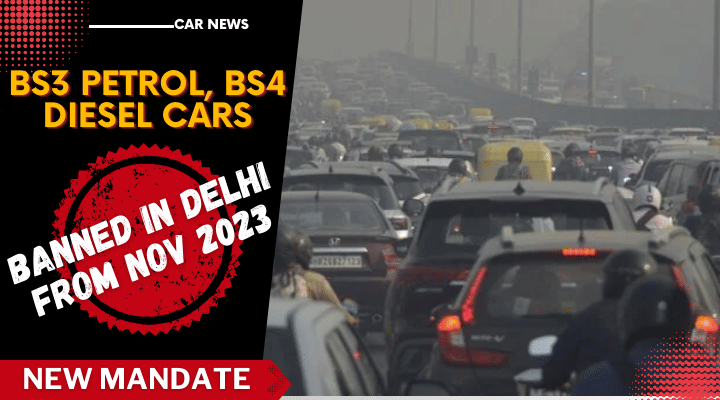 BS3 Petrol, BS4 Diesel Car Ban In Delhi From Nov 2023: All Details