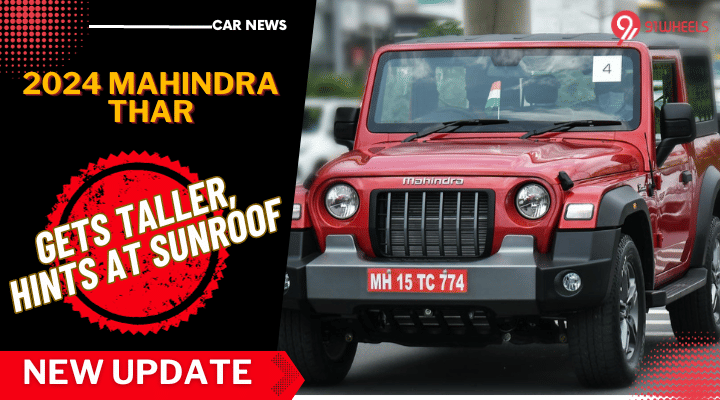 2024 Mahindra Thar 3-Door Homologated With Taller Height: Sunroof? 2024 Mahindra Thar 3-Door Homologated With Taller Height: Sunroof?