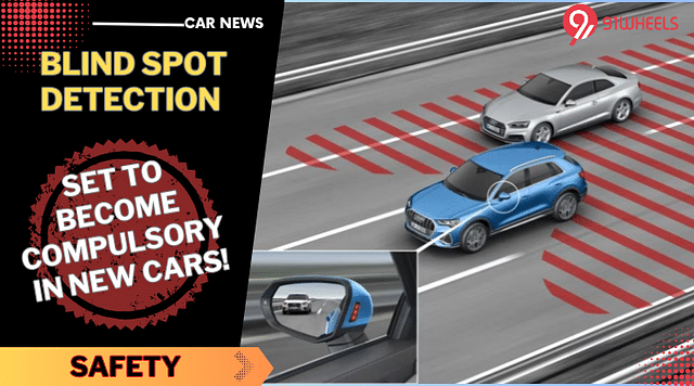 ADAS, Blind Spot Detection Set To Become Compulsory In New Cars!