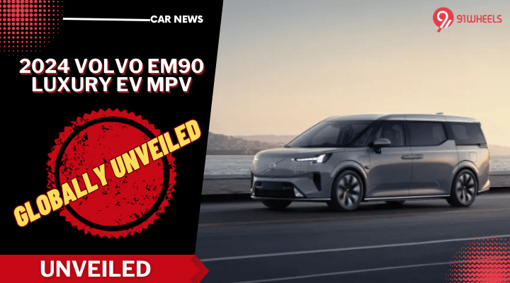 Volvo EM90 Luxury EV MPV Unveiled: First MPV From Volvo Volvo EM90 Luxury EV MPV Unveiled: First MPV From Volvo