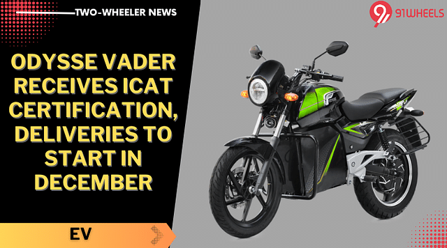 Odysse Vader Receives ICAT Certification, Deliveries To Start In December