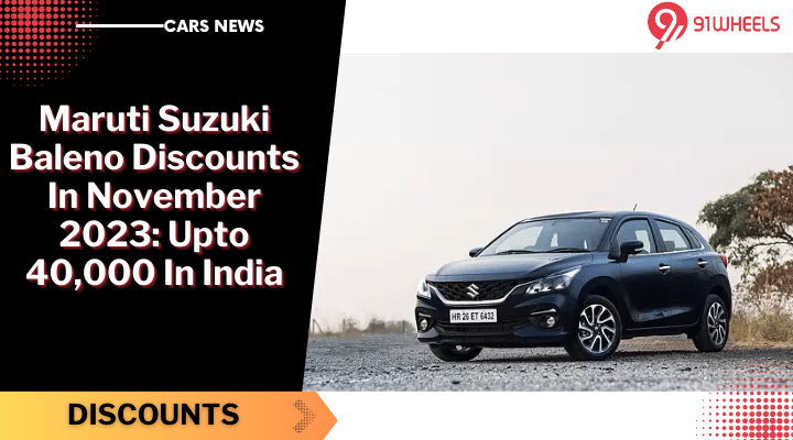 Maruti Suzuki Baleno Discounts In November 2023: Upto Rs 40,000 In India Maruti Suzuki Baleno Discounts In November 2023: Upto Rs 40,000 In India