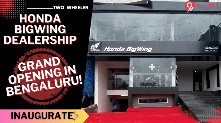 Honda BigWing Dealership Unveiled In Bengaluru - All Details Here!