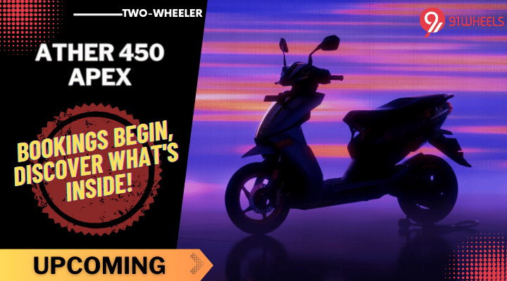 Upcoming Ather 450 Apex Bookings Open, More Details Revealed! Upcoming Ather 450 Apex Bookings Open, More Details Revealed!