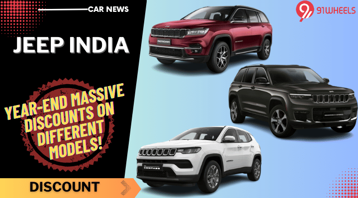 Jeep Grand Cherokee, Compass, And Meridian Get Up To Rs 11.85 lakh Discount! Jeep Grand Cherokee, Compass, And Meridian Get Up To Rs 11.85 lakh Discount!