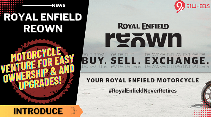 Royal Enfield Reown Launched, New Venture Into Pre-Owned Bike Market!