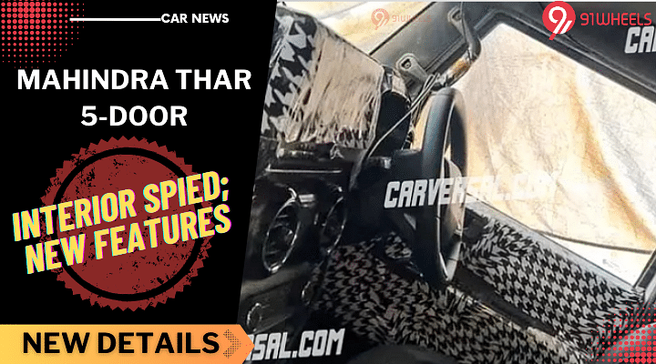 Mahindra Thar 5-Door Interior Spied Closely: Confirms New Details