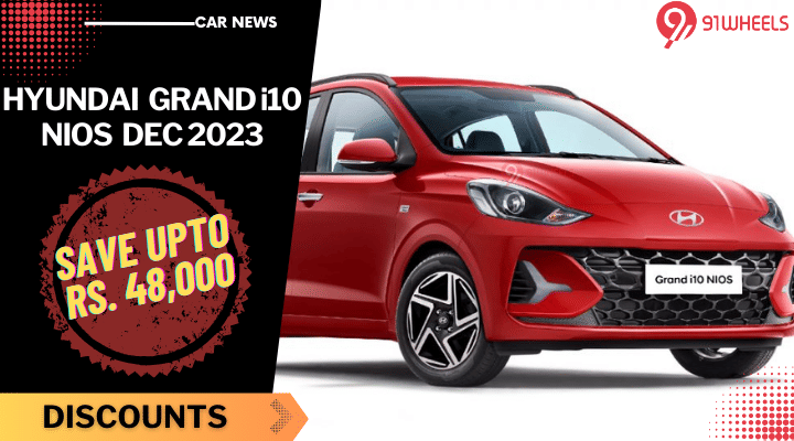 Hyundai Grand i10 Nios December 2023: Save Up To Rs. 48,000 Hyundai Grand i10 Nios December 2023: Save Up To Rs. 48,000
