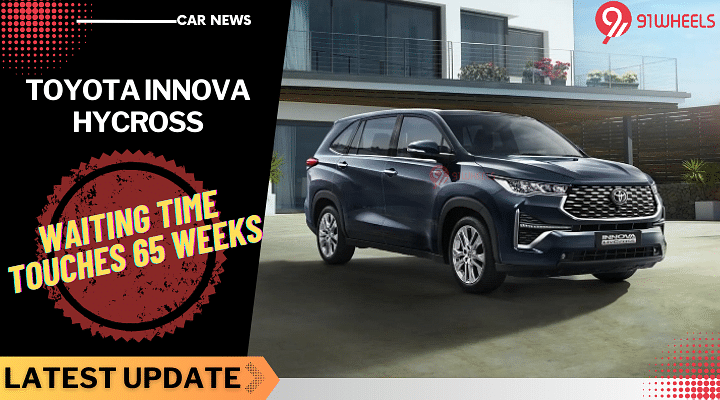 Toyota Innova Hycross Waiting Time Touches 67 Week Mark