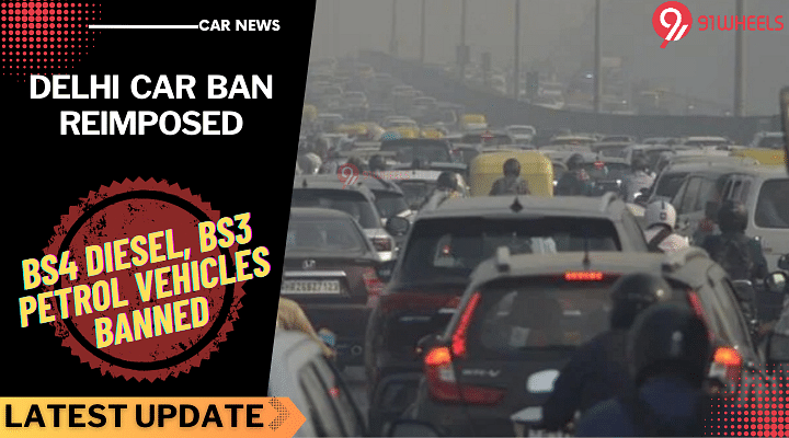 Delhi Car Ban Returns: BS4 Diesel, BS3 Petrol Cars Banned In NCR Again