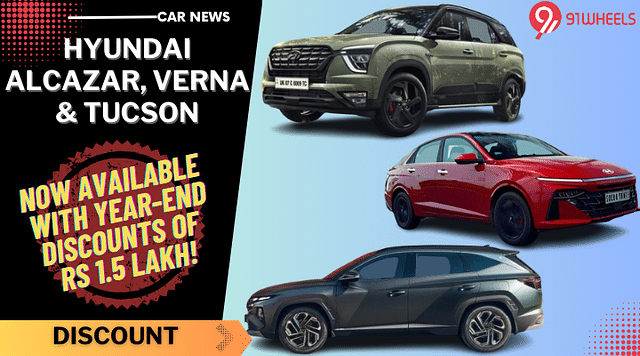 Year-End Discounts Of Up To Rs 1.5 Lakh On Hyundai Alcazar, Tucson And More!