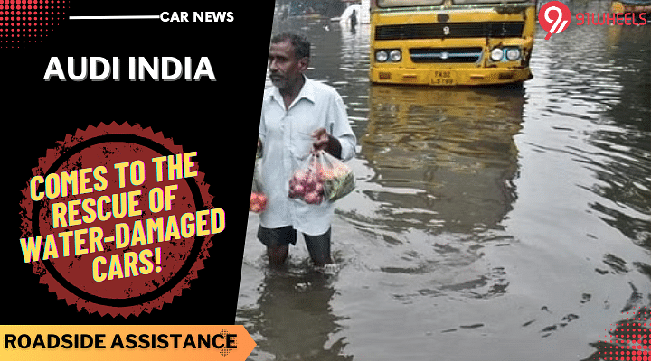 Audi India Offers Roadside Assistance To Flood-Affected  Vehicles!