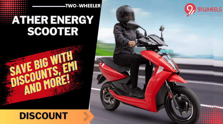 Save Big On Ather Energy E-Scooters With Price Discounts And EMI! Save Big On Ather Energy E-Scooters With Price Discounts And EMI!
