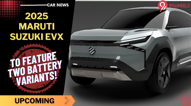 Two Battery Variants Possible For 2025 Maruti Suzuki eVX - Details!