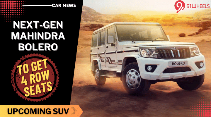 Next-Gen Mahindra Bolero SUV Will Get Up To 4 Row Seating