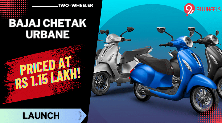 Bajaj Chetak Urbane Launched, Starting At Rs 1.15 Lakh!