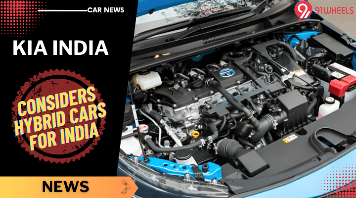 Kia Explores Hybrid Cars - Assessing Options For The Indian Market Kia Explores Hybrid Cars - Assessing Options For The Indian Market