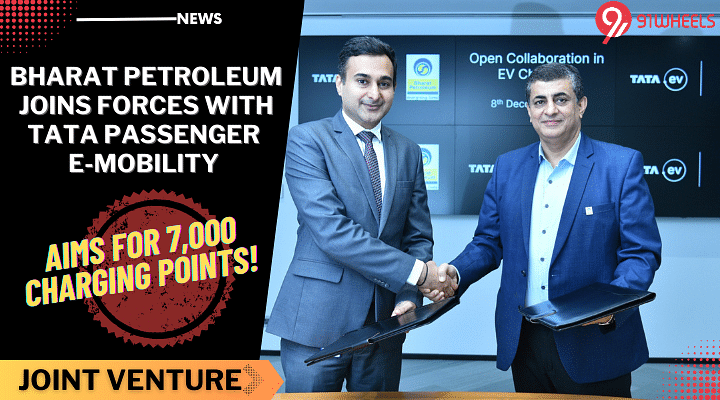 Bharat Petroleum Join Forces With Tata Passenger To Set Up 7,000 Charging Points!