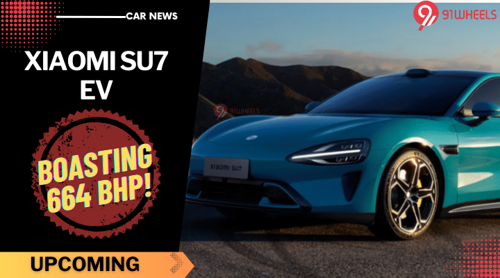 Xiaomi SU7 EV Debuts Globally, 664 Bhp And 800 KM Range! Xiaomi SU7 EV Debuts Globally, 664 Bhp And 800 KM Range!