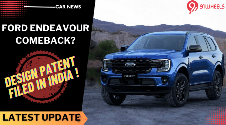 New Ford Endeavour Design Patent Filed In India- Returning Soon? New Ford Endeavour Design Patent Filed In India- Returning Soon?