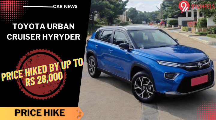 Toyota Urban Cruiser Hyryder Gets Expensive By Upto Rs. 28,000- Details