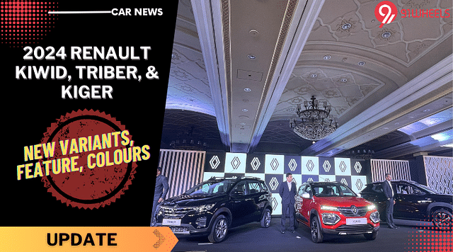 2024 Renault Kwid, Triber, And Kiger Launched - New Variants, Colours, Features