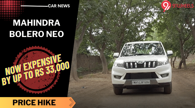 Mahindra Bolero Neo Price Hiked By Up To Rs. 33,000: Details
