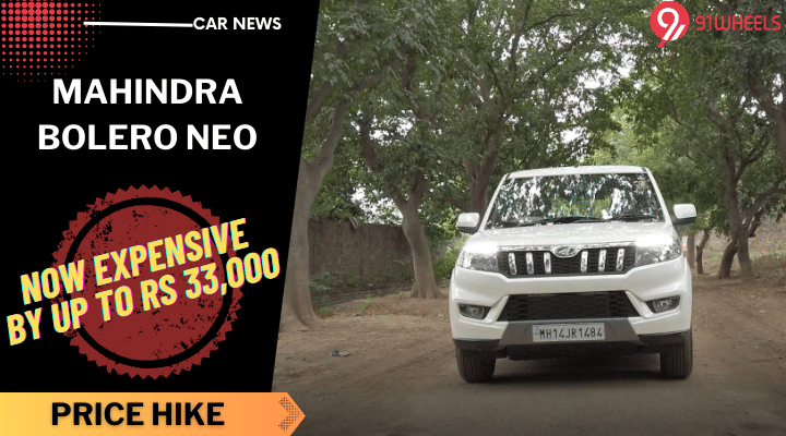 Mahindra Bolero Neo Price Hiked By Up To Rs. 33,000: Details Mahindra Bolero Neo Price Hiked By Up To Rs. 33,000: Details