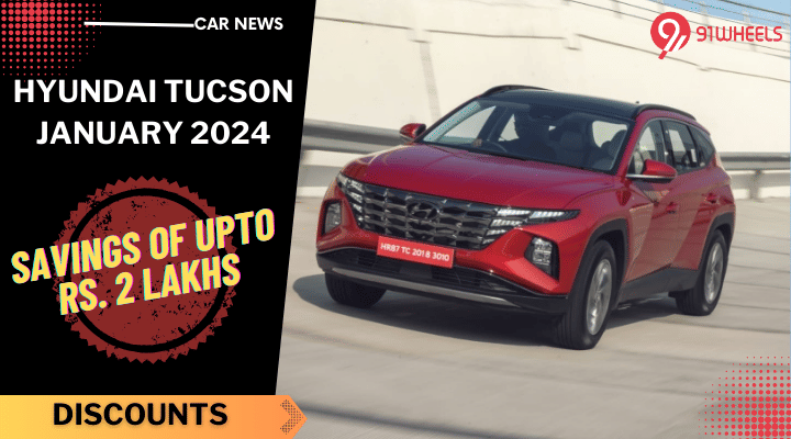 Hyundai Tucson Attracts Discounts Of Up To Rs. 2 Lakhs In January Hyundai Tucson Attracts Discounts Of Up To Rs. 2 Lakhs In January