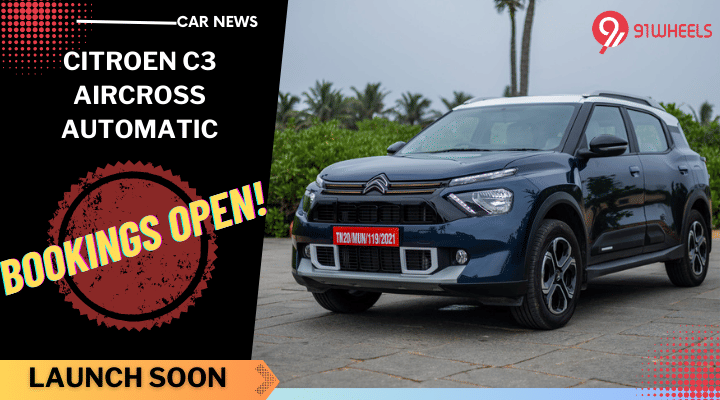 Citroen C3 Aircross Automatic Variant Bookings Open: Deliveries Soon Citroen C3 Aircross Automatic Variant Bookings Open: Deliveries Soon