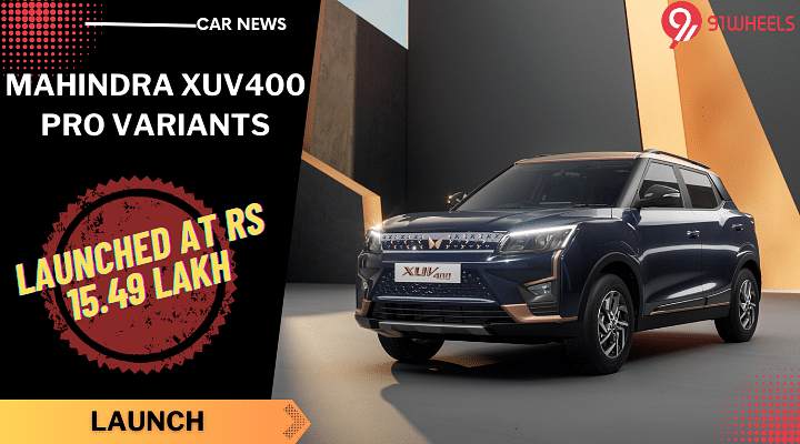 Mahindra XUV400 PRO Range Launched, Starts At Rs 15.49 Lakh