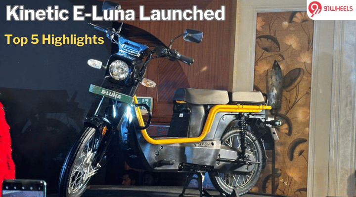 Kinetic E Luna Launched: Top 5 Highlights You Need To Know Kinetic E Luna Launched: Top 5 Highlights You Need To Know